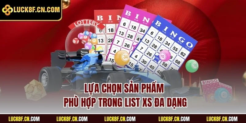 Lựa chọn sản phẩm phù hợp trong list XS đa dạng