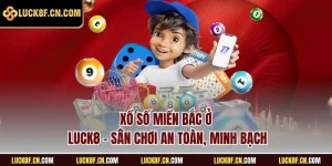 Xổ số miền bắc LUCK8