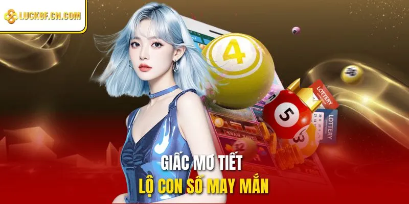 Giấc mơ tiết lộ con số may mắn